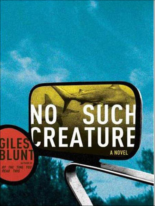 Title details for No Such Creature by Giles Blunt - Wait list